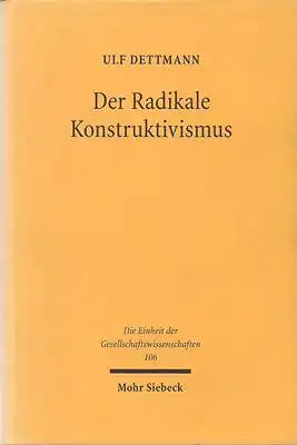 Dettmann, Ulf: Der Radikale Konstruktivismus - Anspruch und Wirklichkeit einer Theorie. 