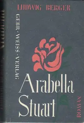 Berger, Ludwig: Arabella Stuart. 