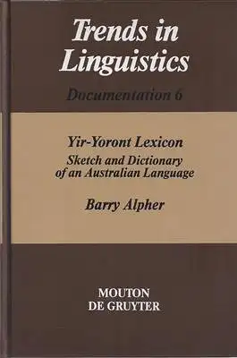 Alpher, Barry: Yir-Yoront Lexicon - Sketch and Dictionary of an Australian Language (Trends in Linguistics Documentation 6). 