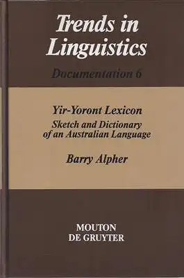 Yir-Yoront Lexicon - Sketch and Dictionary of an Australian Language (Trends in Linguistics Documentation 6)