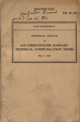 Technical Manual - Japanese-English Glossary - Technical Communication Terms May 1, 1943 Restricted. TM 30 - 485