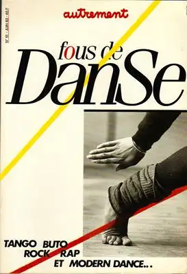 Fous de Danse - Tango, Buto, Modern Dance - Autrement No. 51 Juin 1983