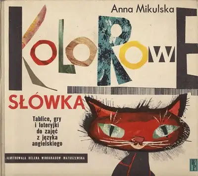 Mikulska, Anna (Ilustrowala Helena Winogradow-Matuszewska): Kolorowe Slowka - Tablice, gry i loteryjki do zajec z jezyka angielskiego. 