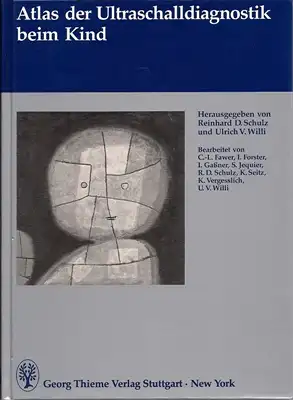 Schulz, Reinhard D.  /  Willi, Ulrich V. (Hg.): Atlas der Ultraschalldiagnostik beim Kind. 