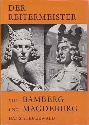 Der Reitermeister von Bamberg und Magdeburg - Wer war der Schöpfer der Reiterstandbilder von Bamberg und Magdeburg?