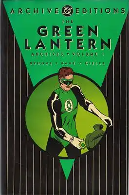 Broome, John (Stories) / Gil Kane and Joe Giella (Art): The Green Lantern Archives - Volume 1. 