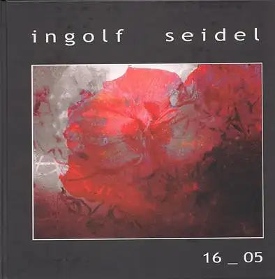 Seidel, Ingolf: Ingolf Seidel 16_05. 