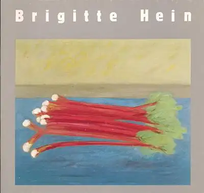 Brigitte Hein - Ausstellungakatalog (18.1. bis 16.2.1986)