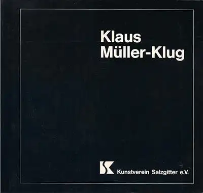 Kunstverein Salzgitter e.V. (Hrsg.): Klaus Müller-Klug Steinskulpturen und Zeichnungen von 1987 bis 1993. 
