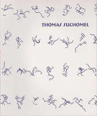 Suchomel, Thomas: Thomas Suchomel - Werke Teil 1: Malerei 1994-2006. 