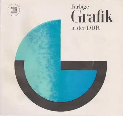 Farbige Grafik in der DDR - Ausstellung vom 6. Juni - 17. August 1975