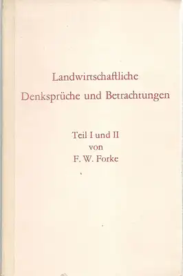 Landwirtschaftliche Denksprüche und Betrachtungen Teil I und II (Reprint)