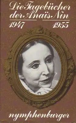 Die Tagebücher der Anais Nin: 1931 - 1934, 1934 - 1939, 1939 - 1944, 1944 - 1947, 1947 - 1955 (Konvolut aus 5 Bänden)