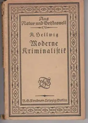 Hellwig, Albert: Moderne Kriminalistik - Mit 18 Abbildungen im Text. 