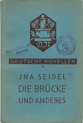 Seidel, Ina: Die Brücke und Anderes - Deutsche Novellen 34. 