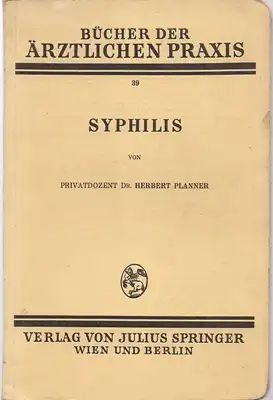 Planner, Herbert: Syphilis - Bücher der ärztlichen Praxis - Band 39. 