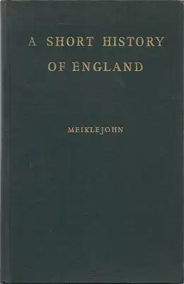 K. J. Revell and G. R. Cross (revised by) / Meiklejohn: Meiklejohn - A Short History of England 2000 BC to AD 1957. 
