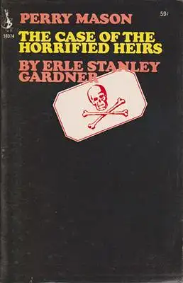 Gardner, Erle Stanley: Perry Mason - The Case of the Horrified Heirs. 