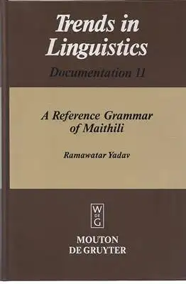 Yadav, Ramawatar: A Reference Grammar of Maithili (Trends in Linguistics Documentation 11). 