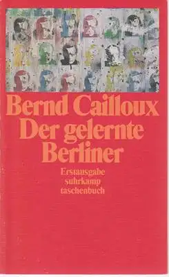 Cailloux, Bernd: Der gelernte Berliner. 
