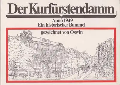 OSWIN: Der Kurfürstendamm Anno 1949 - Ein historischer Bummel gezeichnet von Oswin. 