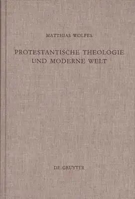 Protestantische Theologie und moderne Welt - Studien zur Geschichte der liberalen Theologie nach 1918