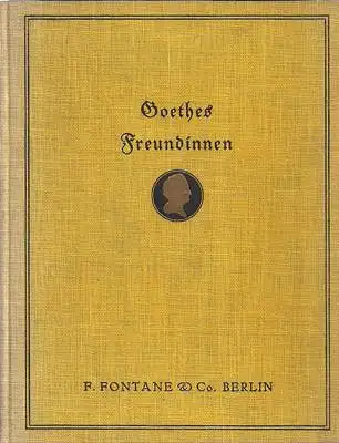 Malss, Richard und Johann Wolfgang von Goethe: Goethes Freundinnen - Gedichte von Richard Malß. 