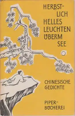 Debon, Günther (übertr. von): Herbstliches helles Leuchten überm See - Chinesische Gedichte aus der Tang-Zeit. 