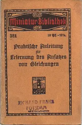 Praktische Anleitung zur Erlernung des Ansatzes von Gleichungen - Miniatur-Bibliothek 381