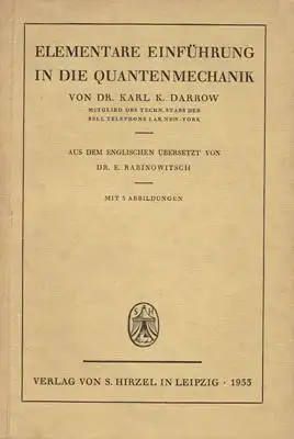 Darrow, Dr. Karl K: Elementare Einführung in die Quantenmechanik. 