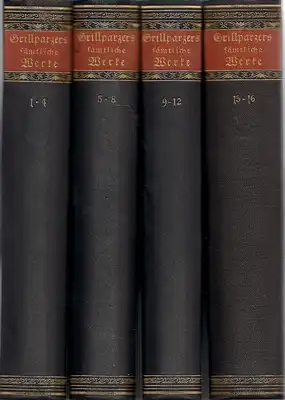 Necker, Moritz (Hrsg.): Grillparzers sämtliche Werke - Vollständige Ausgabe in 16 Bänden - komplett - (in vier Büchern). 