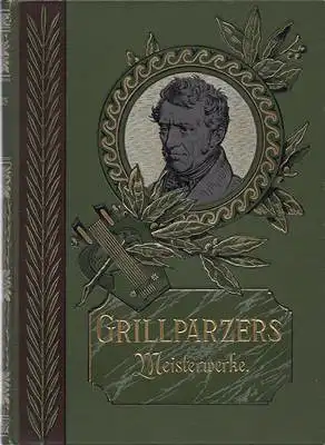 Grillparzer / Schubert: Grillparzers Meisterwerke - Illustrierte Ausgabe - Einleitungen von Dr. Rud. Schubert. 