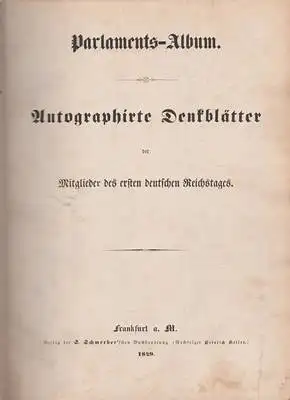 Parlaments-Album - Autographirte Denkblätter der Mitglieder des ersten deutschen Reichstages. 
