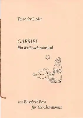 Beck, Elisabeth: GABRIEL - Ein Weihnachtsmusical (Texte der Lieder). 