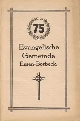 Schreiner (Pfarrer): 75 Jahre evangelische Gemeinde in Essen - Borbeck. 