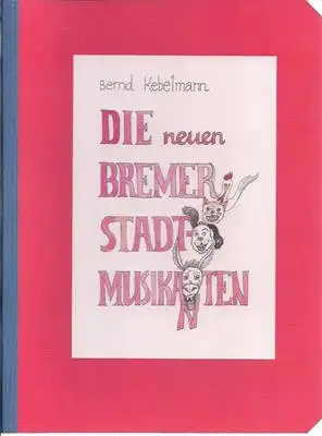 Die neuen Bremer Stadtmusikanten - Märchenspiel für Kinder und Erwachsene frei nach den Gebrüdern Grimm mit Grafiken von Tanja Neljubina