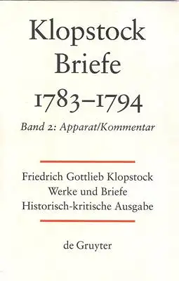 Klopstock, Friedrich Gottlieb: Friedrich Gottlieb Klopstock: Werke und Briefe. Abteilung Briefe VIII 1: Briefe 1783-1794. Band 1: Text. 