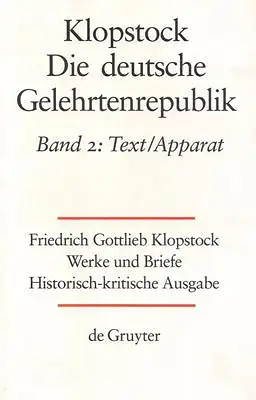Gronemeyer, Horst u. a. / Klopstock: Friedrich Gottlieb Klopstock: Werke und Briefe. Historisch - kritische Ausgabe. Abteilung Werke VII: 2 / Text / Apparat. 