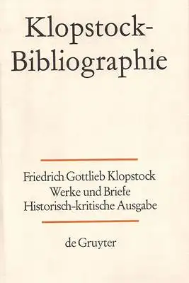 Gronemeyer, Horst u. a. / Klopstock: Friedrich Gottlieb Klopstock: Werke und Briefe. Historisch - kritische Ausgabe. Abteilung Addenda: I. 