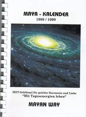 Miller-Trogisch, Marion (Hrsg.): Maya - Kalender 1998 / 1999 (26.7.1998-24.7.1999) ZEIT-Schlüssel für gelebte Harmonie und Liebe. 
