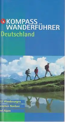 Kompass Wanderführer Deutschland - 152 Wanderungen zwischen Nordsee und Alpen. 