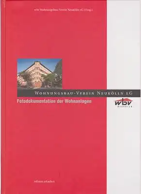 wbv Wohnungsbau-Verein Neukölln eG (Hrsg.): Wohnungsbau-Verein Neukölln eG - Fotodokumentation der Wohnanlagen. 