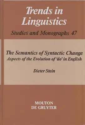 Stein, Dieter: The Semantics of Syntactic Change - Aspects of the Evolution of 'do' in English. 