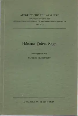 Szadrowsky, Manfred (Hrsg.): Hönsna-Thóres-Saga [Altdeutsche Übungstexte Band 10]. 