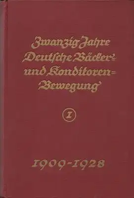 Weidler, Felix / Verband der Nahrungsmittel- und Getränkearbeiter (Hrsg.): Zwanzig Jahre Geschichte der deutschen Bäcker- und Konditoren- ewegung 1909-1928 - 1. Band 1909 - 1918 / 2. Band: 1919 - 1928. 