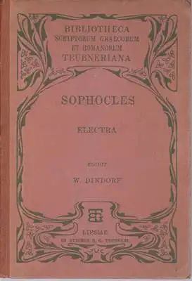 Dindorfii, Guilelmi / Sophocles: Sophoclis Electra - Bibliotheca scriptorum Graecorum et Romanorum Teubneriana. 