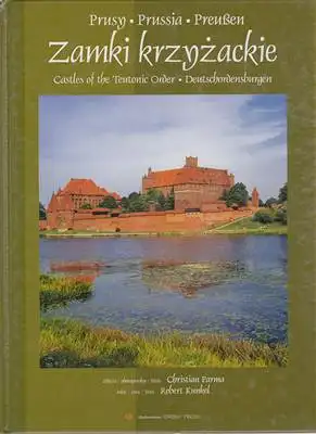 Zamki Krzyzackie / Castles of the Teutonic Order / Deutschordensburgen