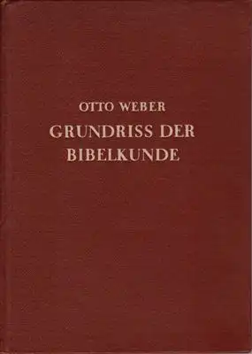 Weber, Otto: Grundriss der Bibelkunde. 