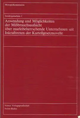 Anwendung und Möglichkeiten der Mißbrauchsaufsicht über marktbeherrschende Unternehmen seit Inkrafttreten der Kartellgesetznovelle. Sondergutachten 1 der Monopolkommission Band 1. 