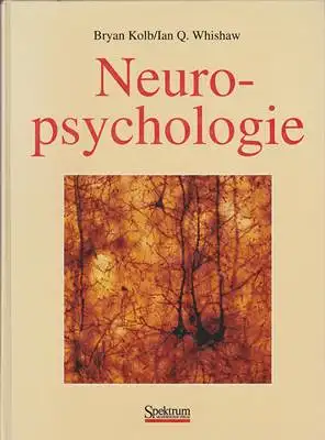 Kolb, Brian / Whishaw, Ian Q: Neuropsychologie. 
